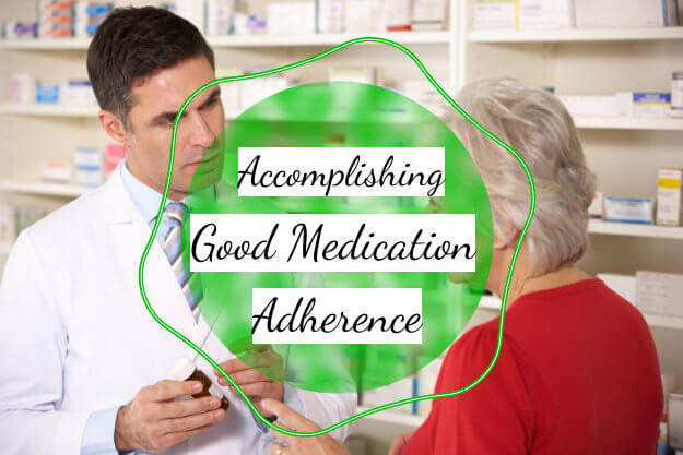 Accomplishing Good Medication Adherence