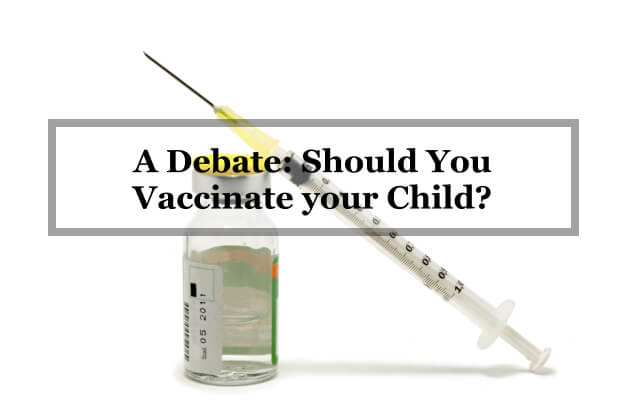 A Debate: Should You Vaccinate your Child?